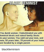 black-feminist-you-dumb-woman-i-indoctrinated-you-with-feminist-15137621.png