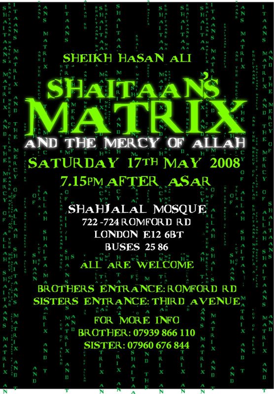 SHAITAANS MATRIX 1 - EVENT: Shaitaan's Matrix and the Mercy of Allah - Shaykh Hasan Ali 17/05/2008