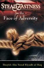 steadfastness in the face of advers 1 - SteadFastness - Riyadh ul Haq