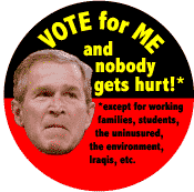 Bush Vote for Me and Nobody Gets Hurt Ex 1 - [image] Vote for NOBODY
