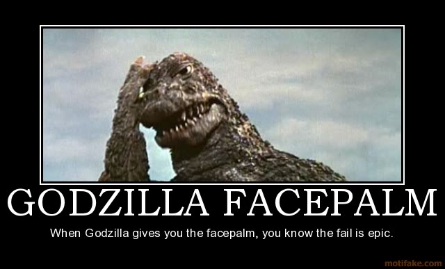 godzillafacepalmgodzillafacepalmfacepalm 1 - Loon alert