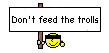 dontfeedtrolls-1.gif