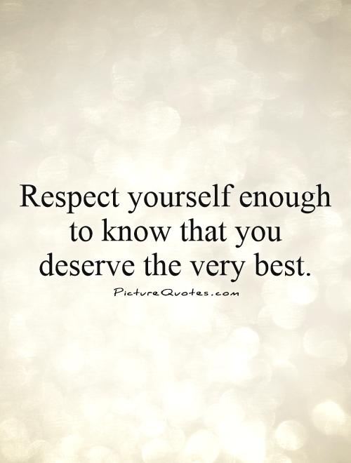 68329respectyourselfenoughtoknowyoudeser-1.jpg