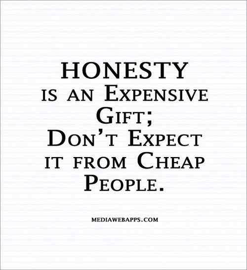 Honestyisanexpensivegiftdontexpectitfrom 1 - Beautiful Quotes, Proverbs, Sayings