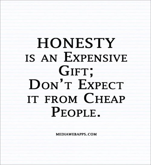 Honestyisanexpensivegiftdontexpectitfrom-1.jpg