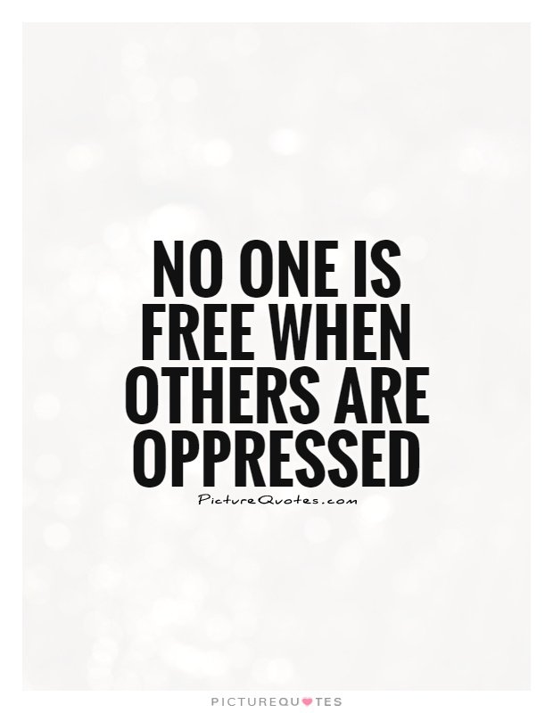 1649729180nooneisfreewhenothersareoppres-1.jpg