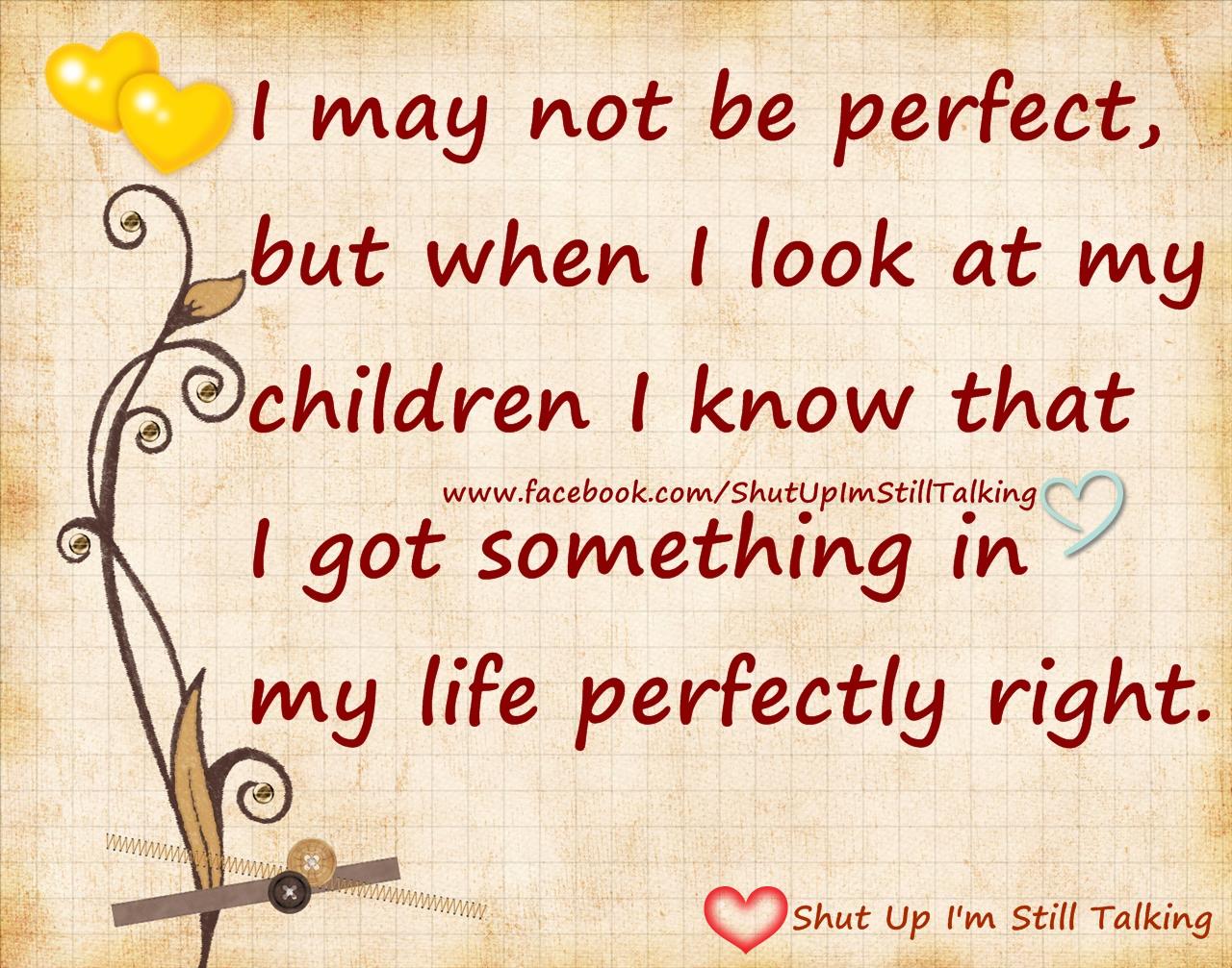 somethinginmylifeisperfect 1 - Beautiful Quotes, Proverbs, Sayings