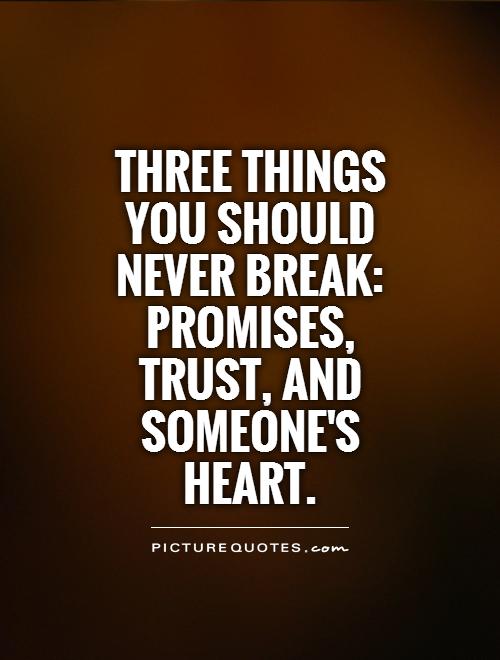 threethingsyoushouldneverbreakpromisestr 1 - Beautiful Quotes, Proverbs, Sayings