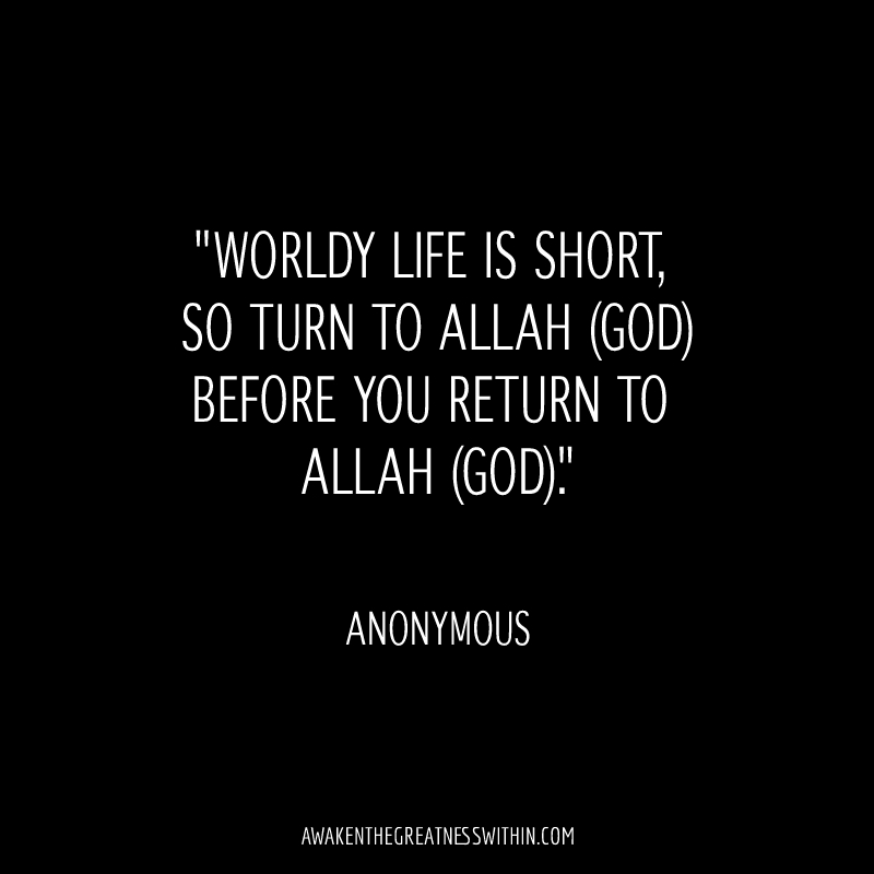 WorldlylifeisshortsoturntoAllahbeforeyou 1 - Beautiful Quotes, Proverbs, Sayings